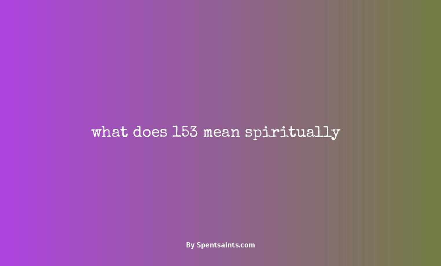 what does 153 mean spiritually