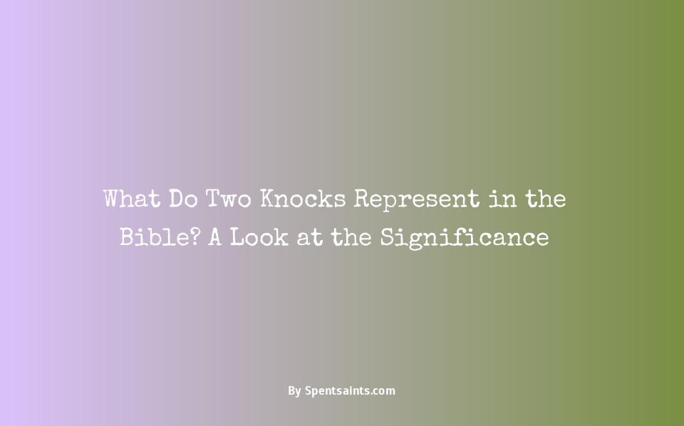 what does 2 knocks mean in the bible