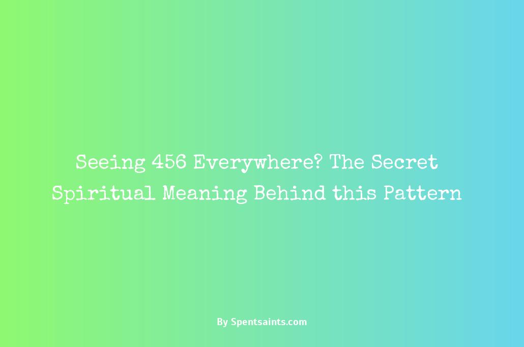 what does 456 mean spiritually