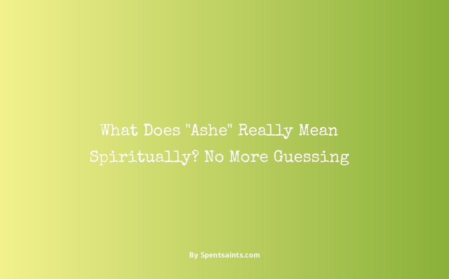what does ashe mean spiritually