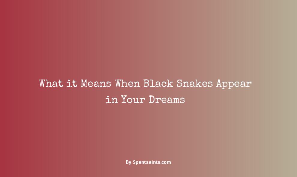 what does black snakes mean in a dream