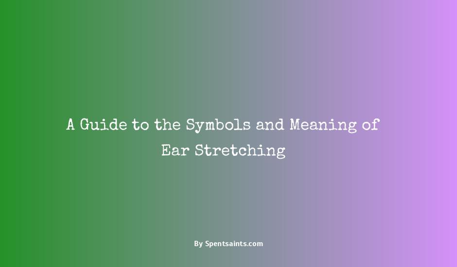 what does ear stretching symbolize