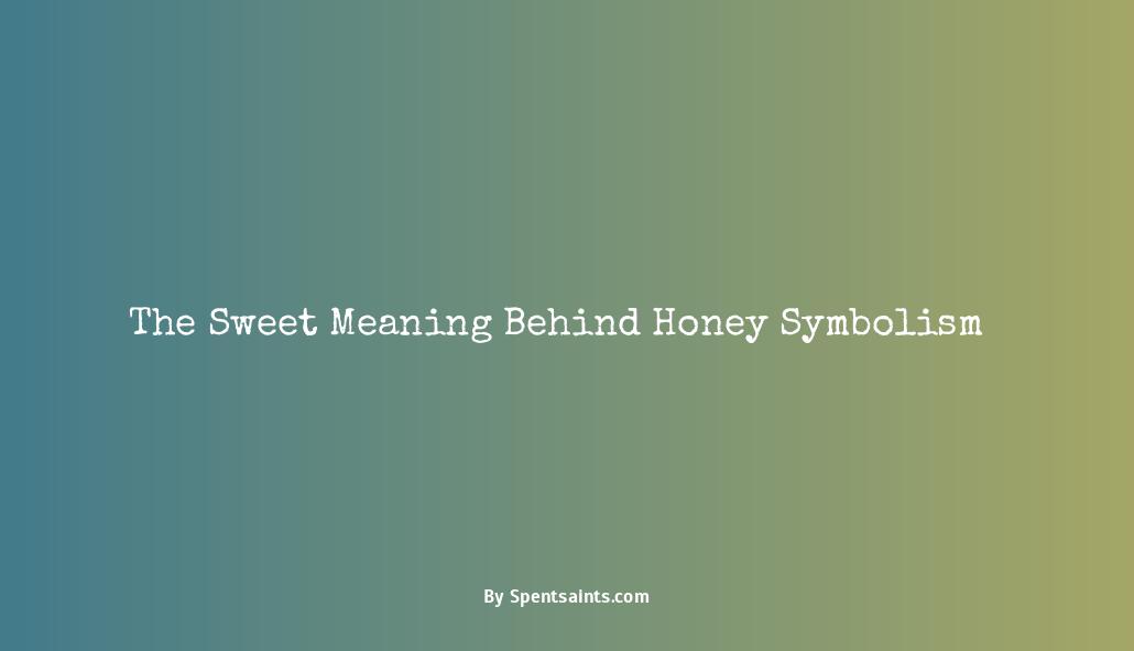 what does honey symbolize