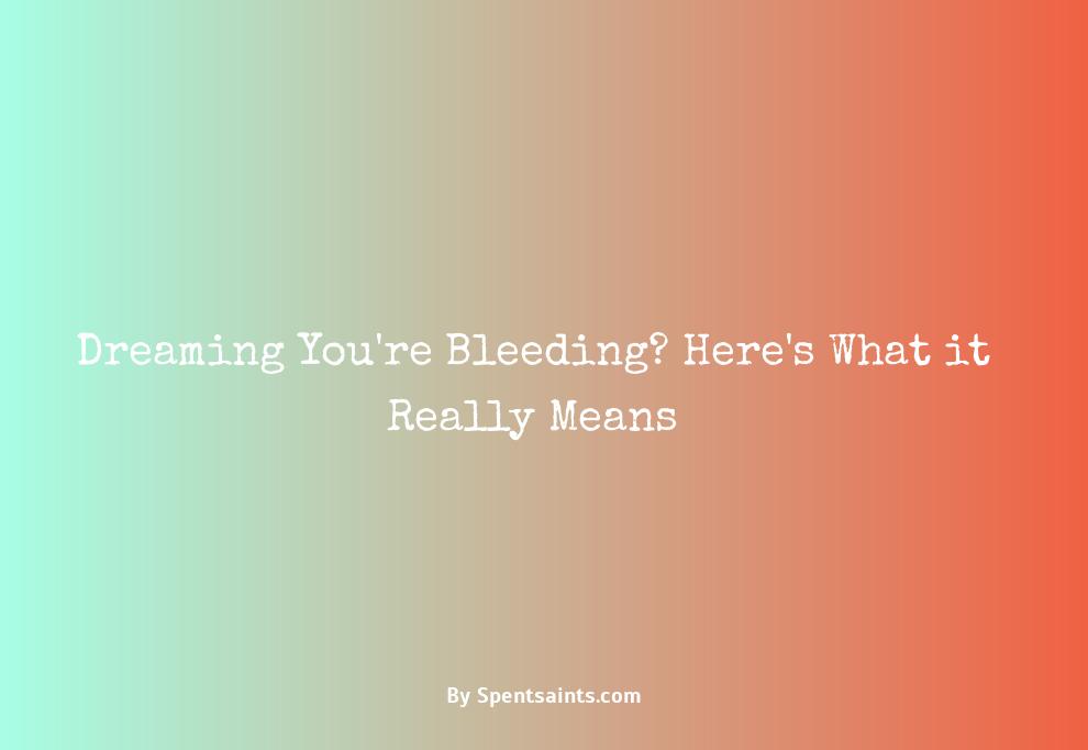 what does it mean when you dream you are bleeding