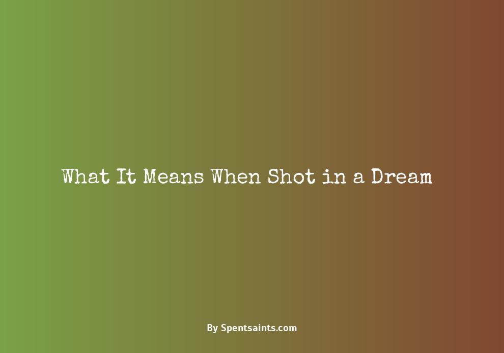 what does it mean when you dream about getting shot