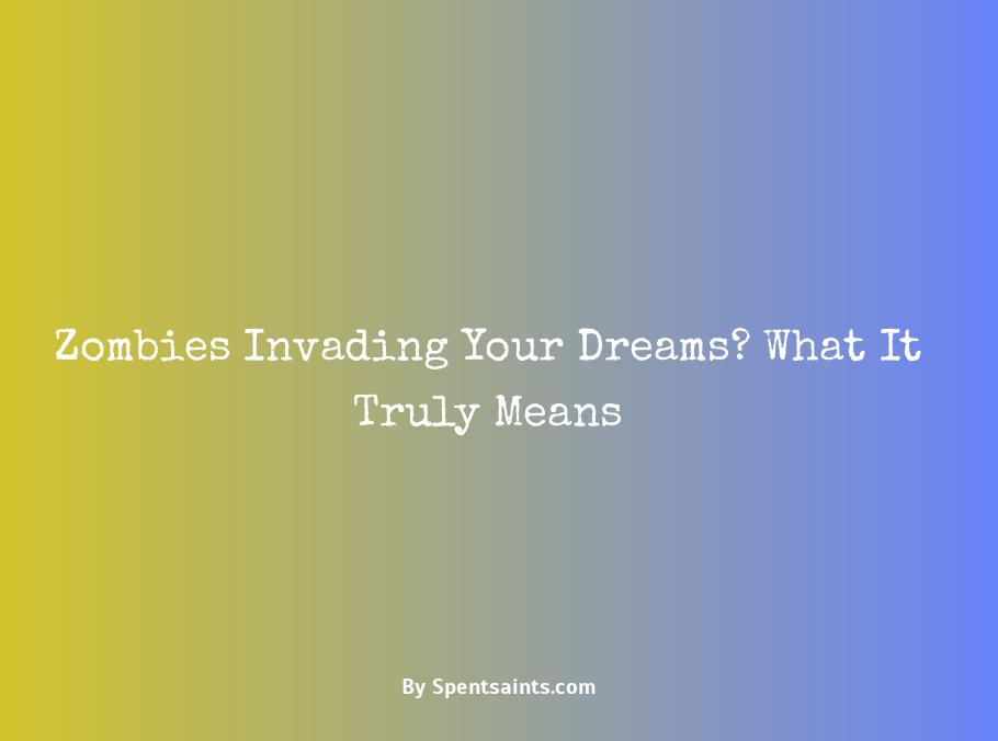 what does it mean when you dream about zombies