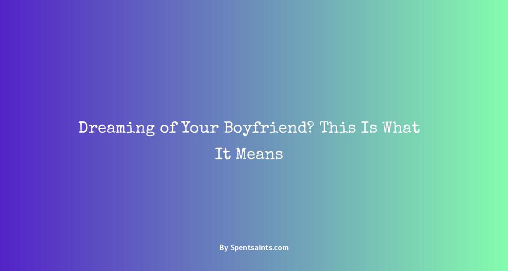 what does it mean when you dream of your boyfriend