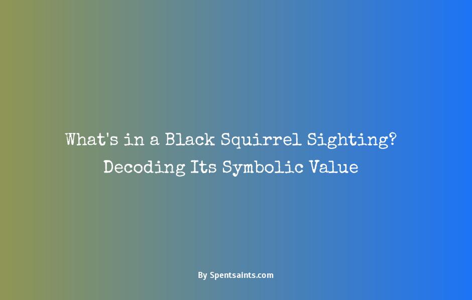 what does it mean when you see a black squirrel