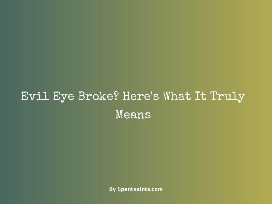 what does it mean when your evil eye breaks
