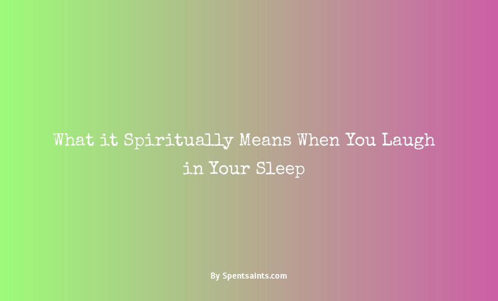 what does laughing in your sleep mean spiritually