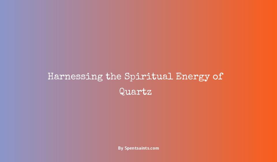 what does quartz do spiritually