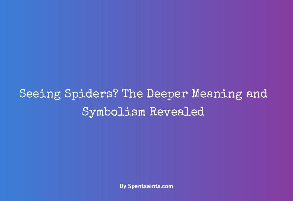 what does seeing spiders mean