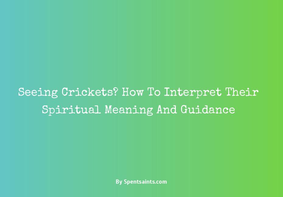 what does seeing a cricket mean spiritually