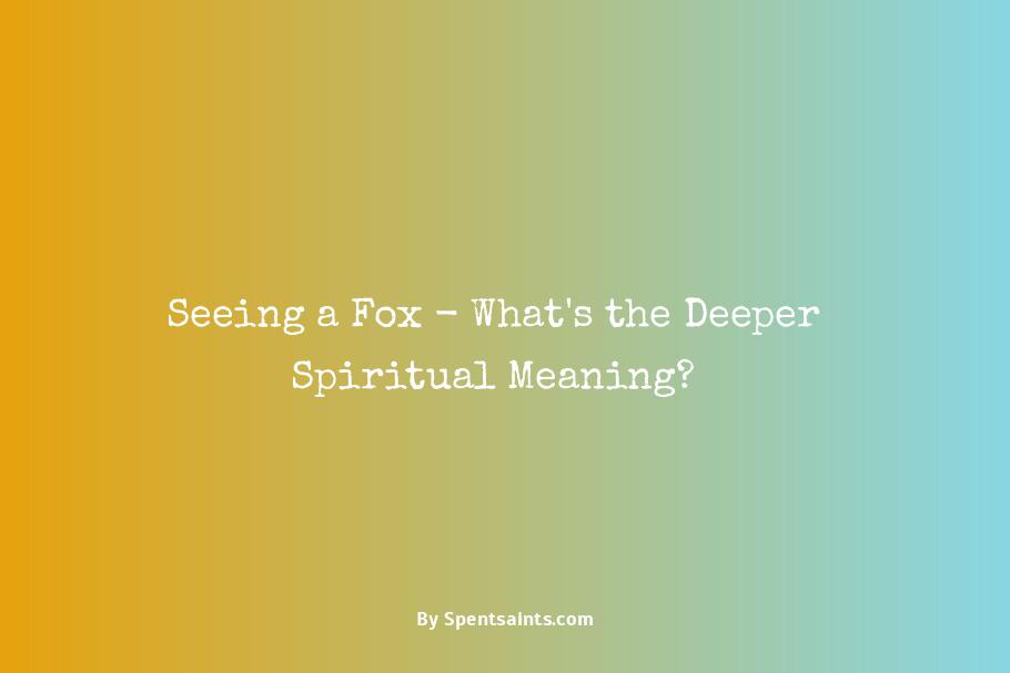 seeing-a-fox-what-s-the-deeper-spiritual-meaning-spent-saints