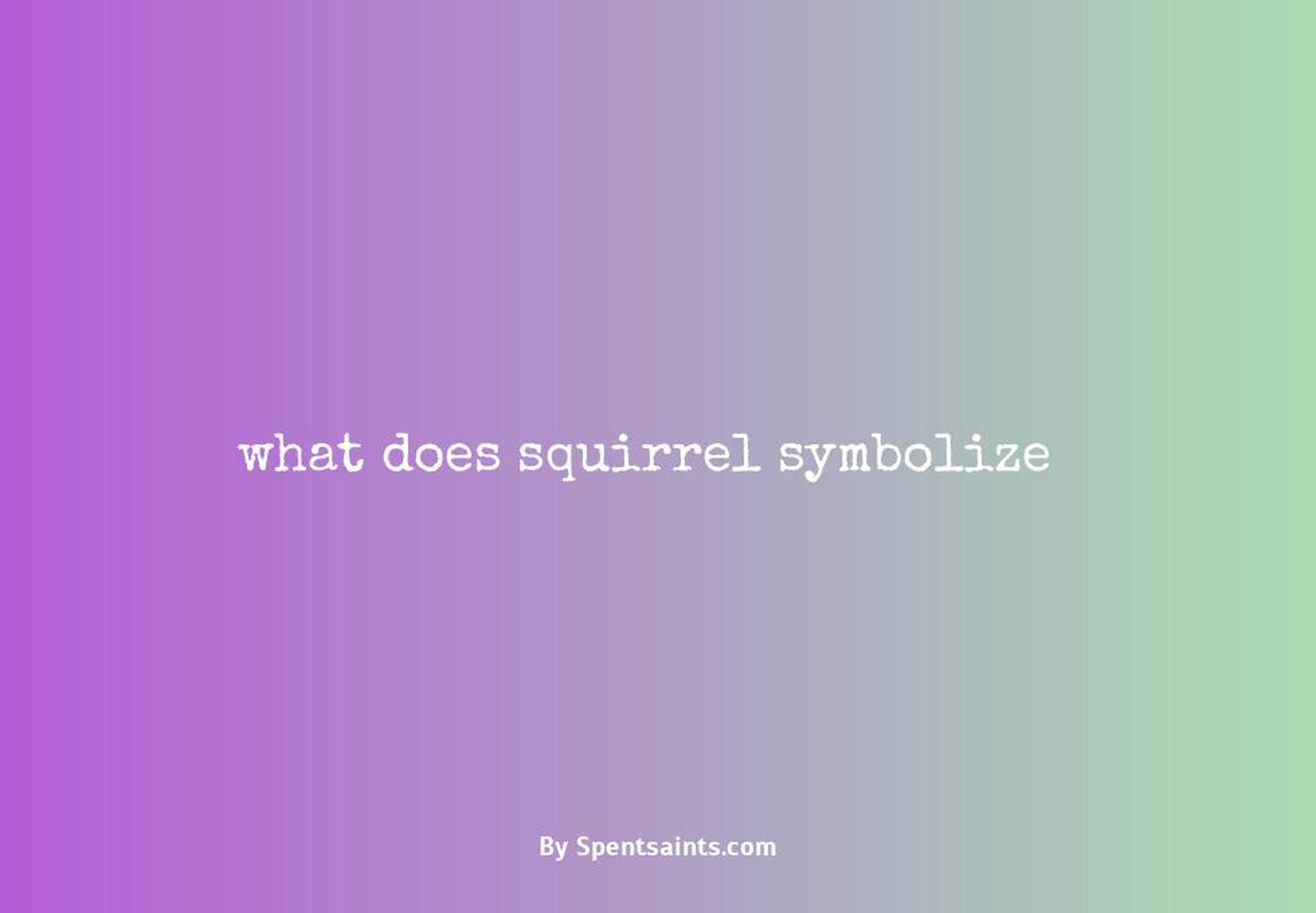 what does squirrel symbolize