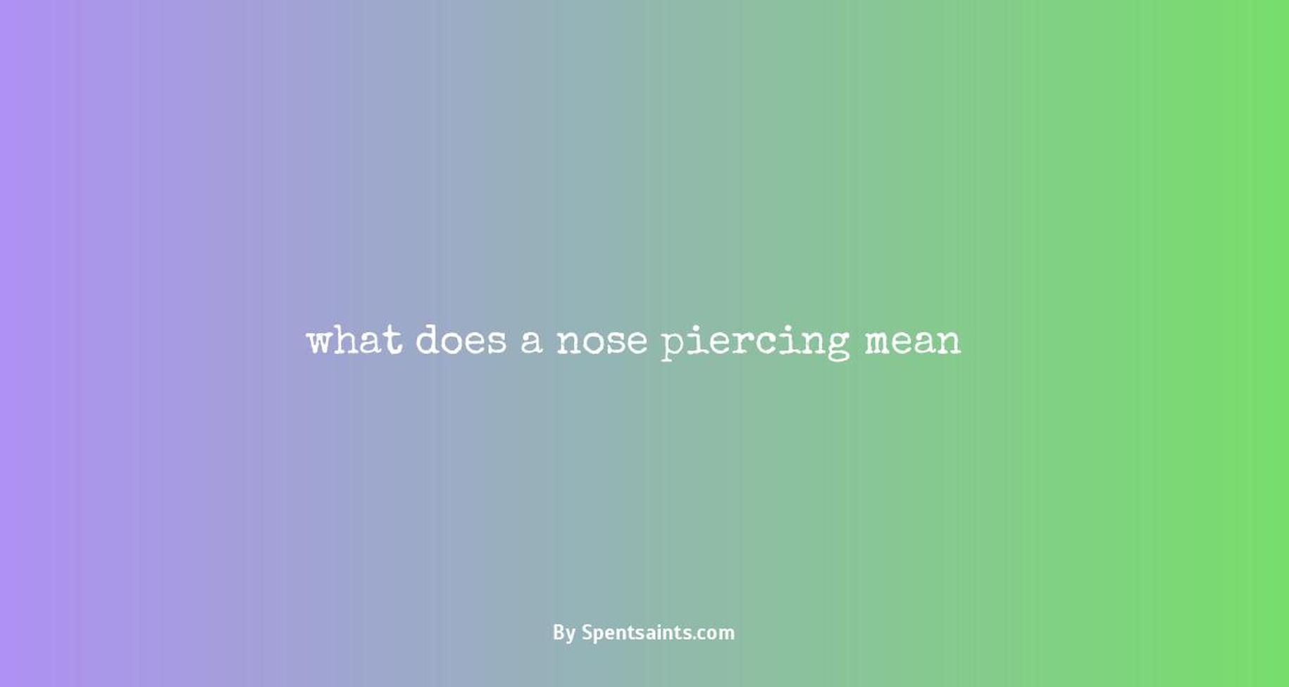 what does a nose piercing mean