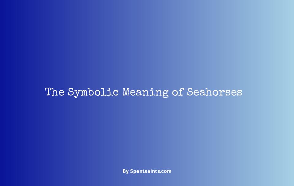 what does a seahorse symbolize