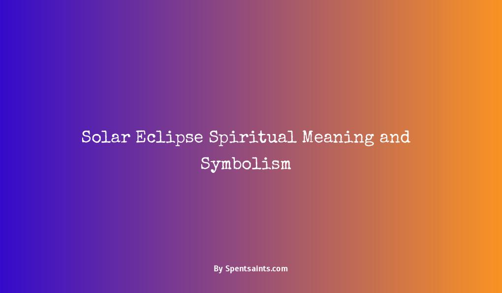 what does a solar eclipse mean spiritually