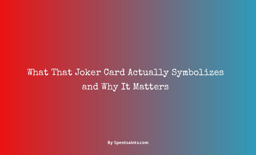 what does the joker card symbolize