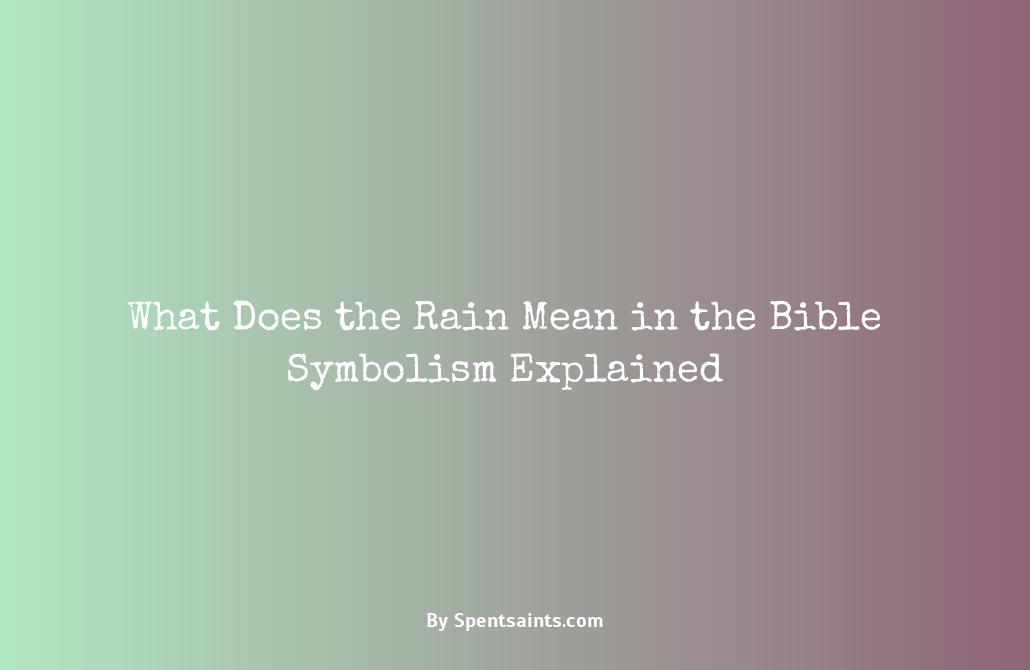 what does the rain mean in the bible