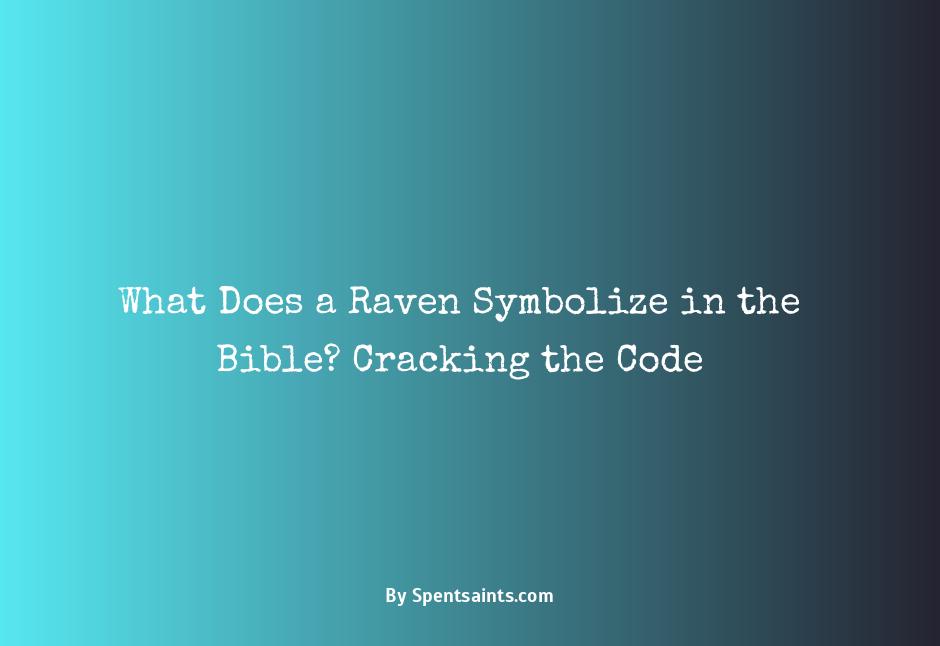 what does the raven symbolize in the bible