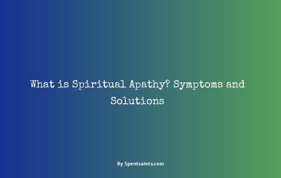 what is spiritual apathy