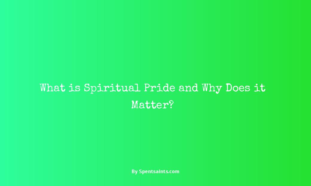 what is spiritual pride