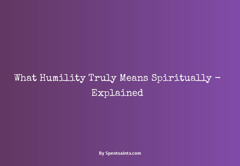 what is the spiritual meaning of humility