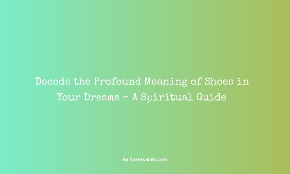 what is the spiritual meaning of shoes in a dream