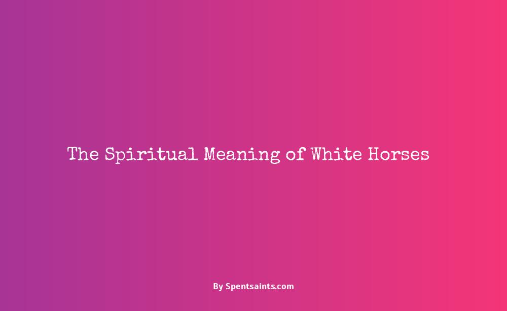 white horse spiritual meaning
