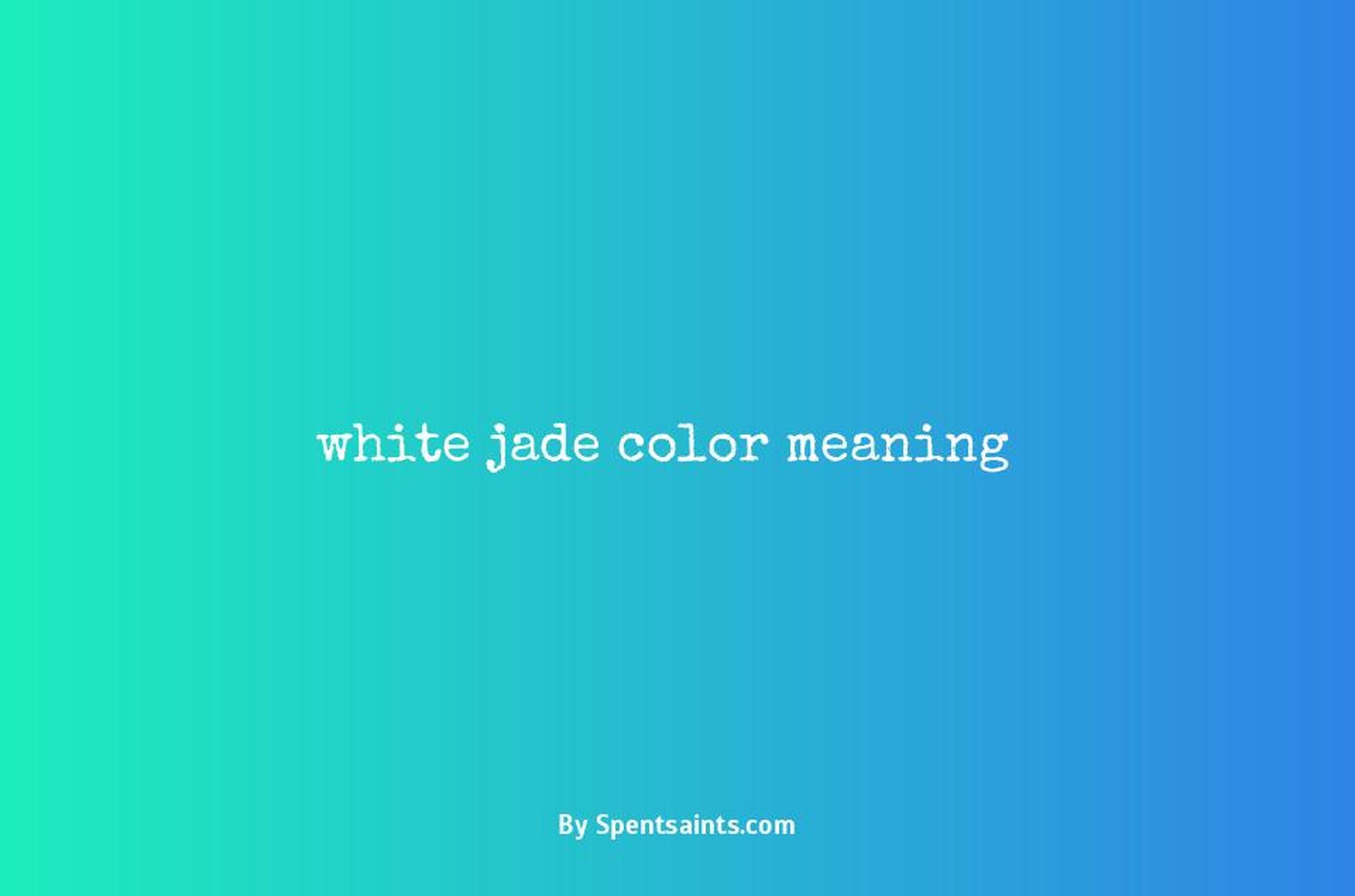 white jade color meaning