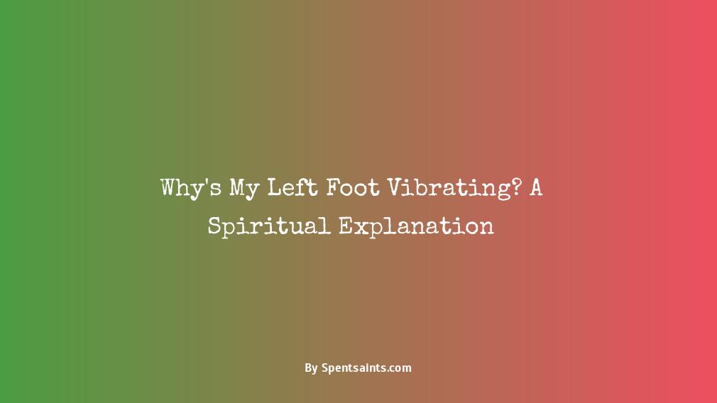 why is my left foot vibrating spiritual