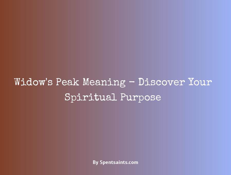 widows peak spiritual meaning
