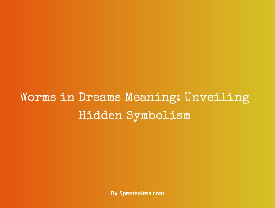 worms in dreams meaning