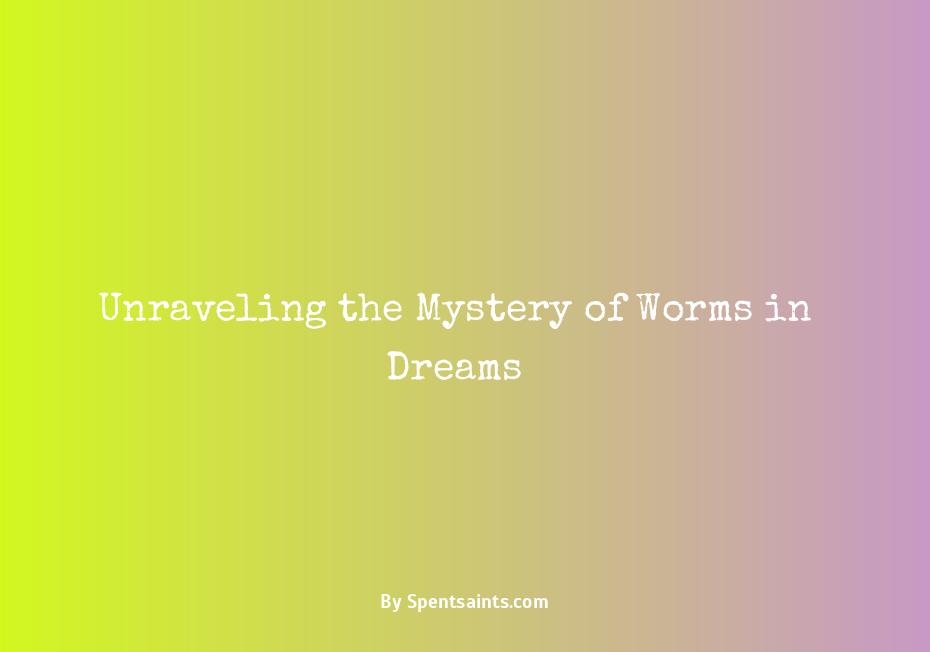 worms in a dream